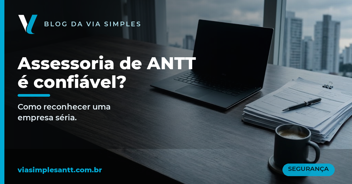 Assessoria de ANTT é Confiável? Como Não Cair em Golpe