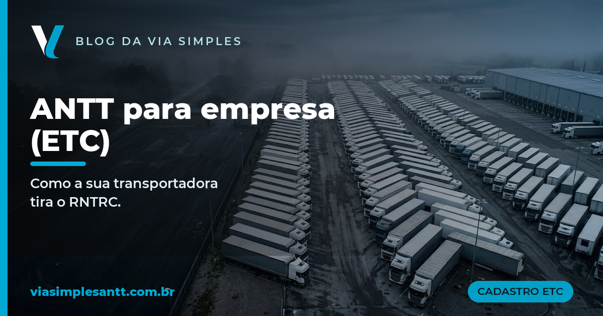 ANTT para Empresa (ETC): Como Tirar o RNTRC da Transportadora