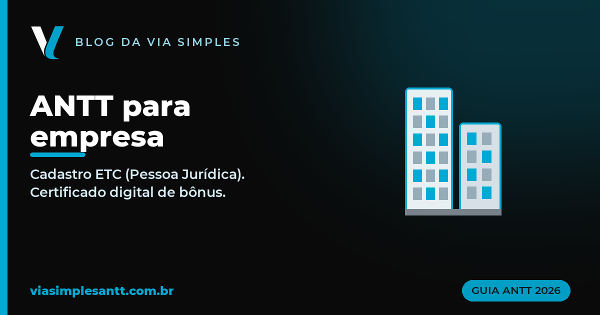 Cadastro ANTT para empresa (ETC): como funciona e o papel do certificado digital